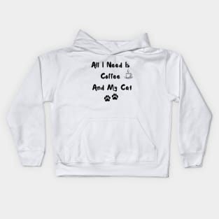 All I Need is Coffee and my Cat Kids Hoodie